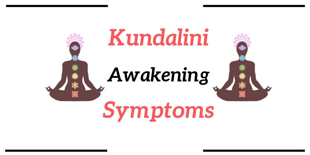 Read more about the article Kundalini Awakening Symptoms