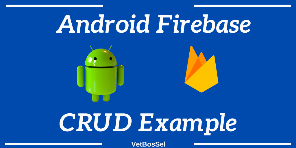 Read more about the article Android Firebase CRUD Example