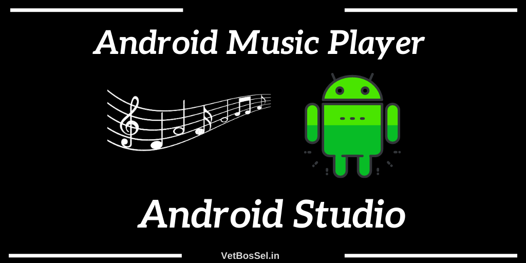 Music Player App Android Studio Source Code - VetBosSel