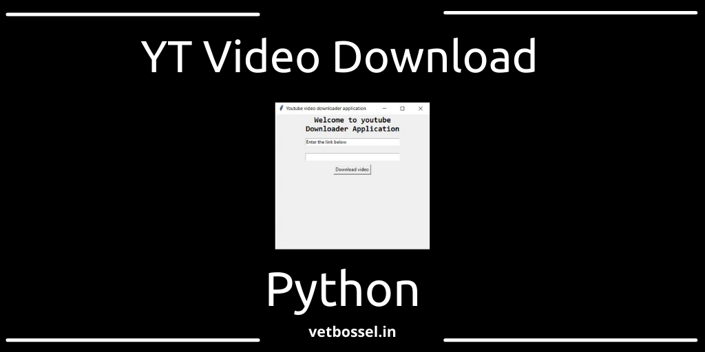 Read more about the article YouTube Video Downloader Python
