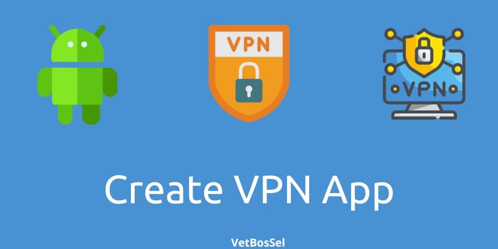 Read more about the article Create VPN App Android
