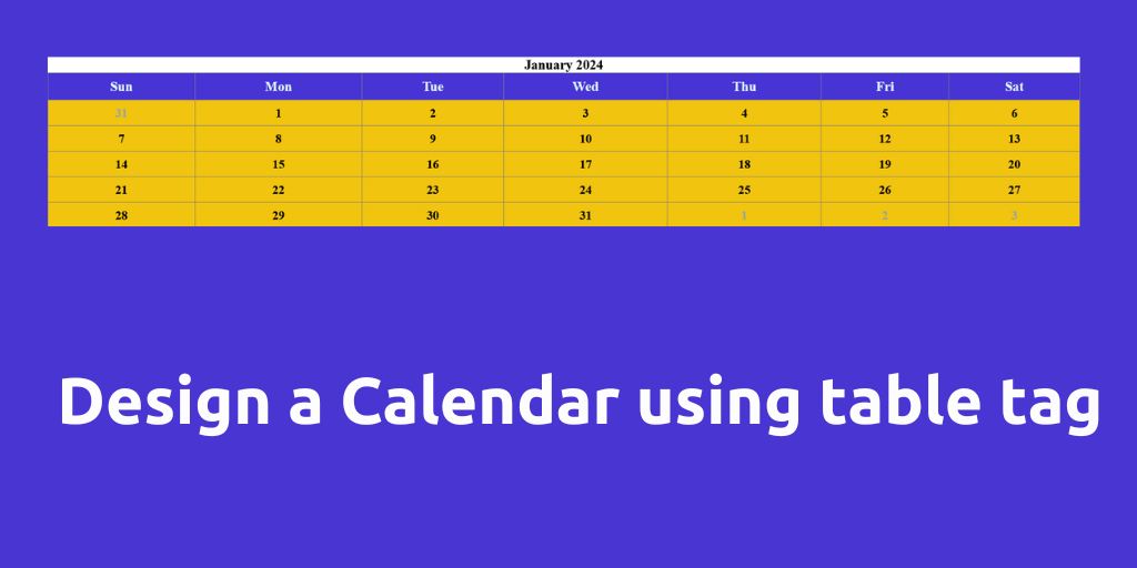 Read more about the article Design a Calendar using table tag